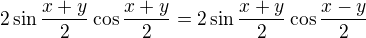 $2\sin\frac{x+y}2\cos\frac{x+y}2=2\sin\frac{x+y}2\cos\frac{x-y}2$