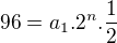 $96=a_{1}.2^{n}.\frac{1}{2}$