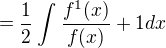 kopírovat do textarea $=\frac{1}{2}\int_{}^{}\frac{f^{1}(x)}{f(x)}+1dx$