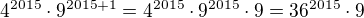 $4^{2015}\cdot 9^{2015+1}=4^{2015}\cdot 9^{2015}\cdot 9=36^{2015}\cdot 9$
