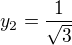 $y_2=\frac1{\sqrt3}$