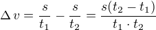 kopírovat do textarea $\Delta\,v=\frac{s}{t_1}-\frac{s}{t_2}=\frac{s(t_2-t_1)}{t_1\cdot t_2}$