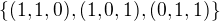 $\{(1,1,0),(1,0,1),(0,1,1)\}$