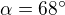 $\alpha=68^\circ$