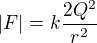 $|F|=k\frac{2Q^2}{r^2}$