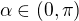 $\alpha \in (0 , \pi )$