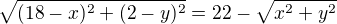 $\sqrt{(18-x)^2+(2-y)^2}=22-\sqrt{x^2+y^2}$