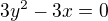 $3y^{2}-3x=0$