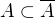 $A \subset \overline{A}$