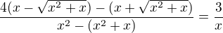 $\frac{4(x-\sqrt{x^2+x})-(x+\sqrt{x^2+x})}{x^2-(x^2+x)}=\frac3x$