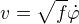 $v=\sqrt{f}\dot\varphi$