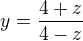 $y=\frac{4+z}{4-z}$