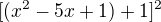 $[(x^2-5x+1)+1]^2$