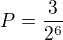 kopírovat do textarea $P=\frac{3}{2^6}$