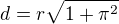 $d=r\sqrt{1+\pi ^{2}}$