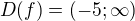 $D(f)=(-5; \infty)$