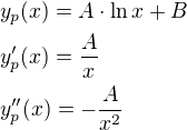$y_{p}(x)=A\cdot \ln x+B\nl y_{p}'(x)=\frac{A}{x}\nl y_{p}''(x)=-\frac{A}{x^{2}}$