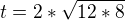 $t=2*\sqrt{12*8}$