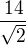 $\frac{14}{\sqrt{2}}$