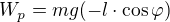 $W_{p}=mg(-l \cdot \cos\varphi)$