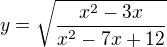 $y=\sqrt{\frac{x^2-3x}{x^2-7x+12}}$