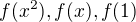 $f(x^{2}),f(x),f(1)$