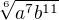 $\sqrt[6]{a^{7}b^{11}}$