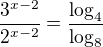 $\frac{3^{x-2}}{2^{x-2}}= \frac{\log_{4}}{\log_{8}}$