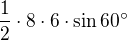 $\frac12\cdot 8\cdot 6\cdot \sin 60�$