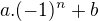 $a.(-1)^n+b$