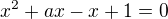 $x^{2}+ax-x+1=0$