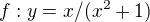 $f : y=x/(x^2+1)$