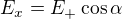 $E_x=E_+\cos\alpha$