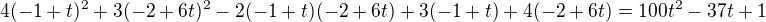 $4(-1+t)^2+3(-2+6t)^2-2(-1+t)(-2+6t)+3(-1+t)+4(-2+6t)=100t^2-37t+1$