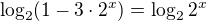 $\log_2(1-3\cdot2^x)=\log_22^x$