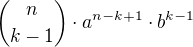 ${n\choose {k-1}}\cdot a^{n-k+1}\cdot b^{k-1}$