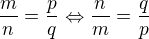$\frac{m}{n}=\frac{p}{q}\Leftrightarrow \frac{n}{m}=\frac{q}{p}$