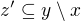 $z'\subseteq y\setminus x$