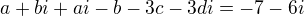 $a+bi+ai-b-3c-3di=-7-6i$