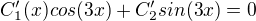 $C_1'(x)cos(3x) + C_2'sin(3x)=0$