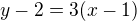 $y-2=3(x-1)$