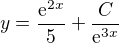 $y=\frac{\mathrm{e}^{2x}}{5}+\frac{C}{\mathrm{e}^{3x}}$