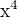 $\mathrm{x}^{4}$