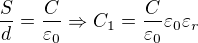 $\frac{S}{d}=\frac{C}{\varepsilon_0} \Rightarrow C_1=\frac{C}{\varepsilon_0}\varepsilon_0 \varepsilon_r$
