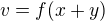 $v=f(x+y)$