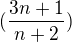 $(\frac{3n+1}{n+2})$