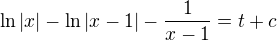 $\ln |x|-\ln |x-1|-\frac{1}{x-1}=t+c$