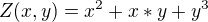 $Z(x,y) = x^2 +x*y+y^3$