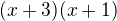 $(x+3)(x+1)$