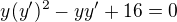 $y(y^{\prime})^2-y{y^{\prime}}+16=0$